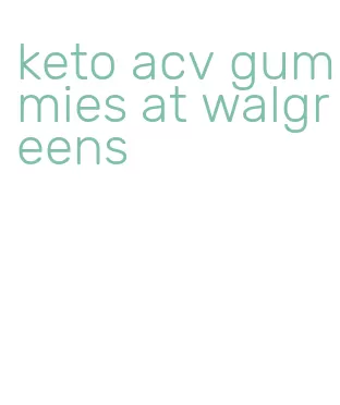 keto acv gummies at walgreens