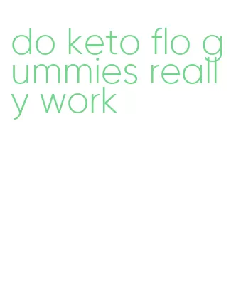 do keto flo gummies really work