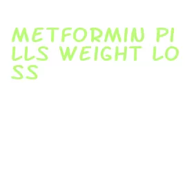 metformin pills weight loss