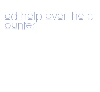 ed help over the counter