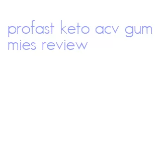 profast keto acv gummies review