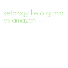ketology keto gummies amazon