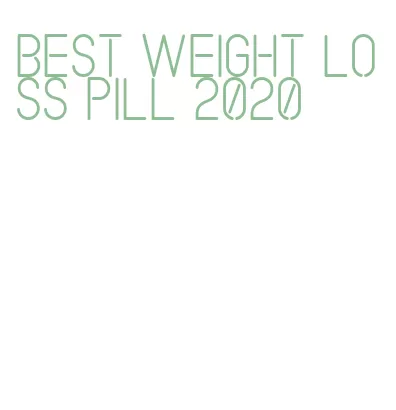 best weight loss pill 2020
