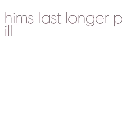hims last longer pill