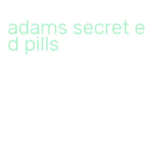 adams secret ed pills