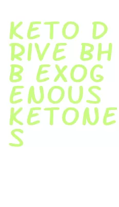 keto drive bhb exogenous ketones