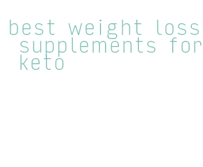 best weight loss supplements for keto