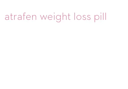 atrafen weight loss pill