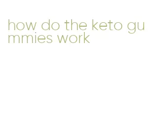how do the keto gummies work