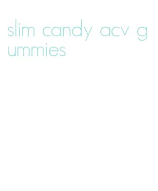 slim candy acv gummies