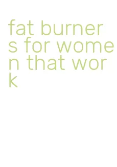 fat burners for women that work