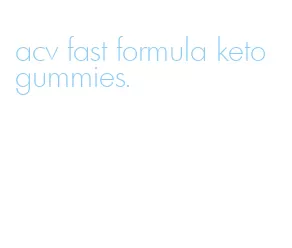 acv fast formula keto gummies.
