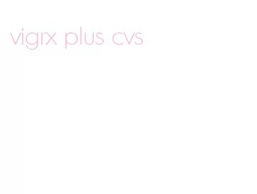 vigrx plus cvs