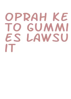 oprah keto gummies lawsuit