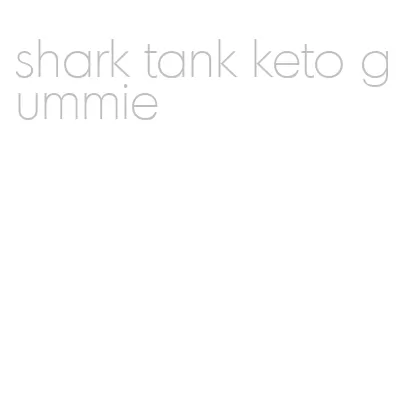 shark tank keto gummie