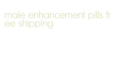 male enhancement pills free shipping