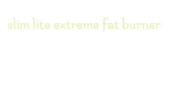 slim lite extreme fat burner