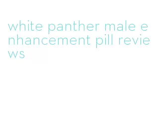 white panther male enhancement pill reviews