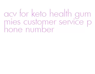 acv for keto health gummies customer service phone number