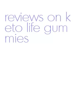 reviews on keto life gummies