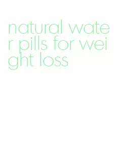 natural water pills for weight loss