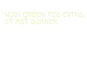 nobi green tea extract fat burner