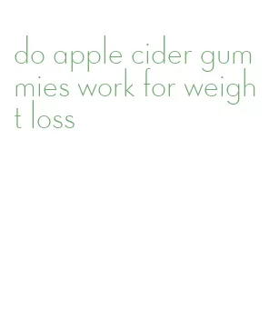 do apple cider gummies work for weight loss