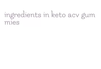 ingredients in keto acv gummies