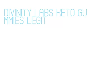 divinity labs keto gummies legit