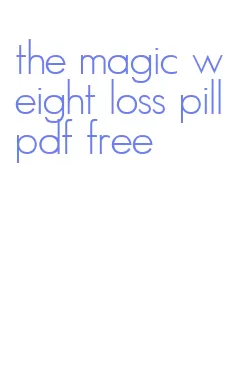 the magic weight loss pill pdf free