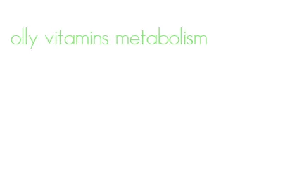 olly vitamins metabolism