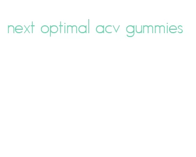 next optimal acv gummies
