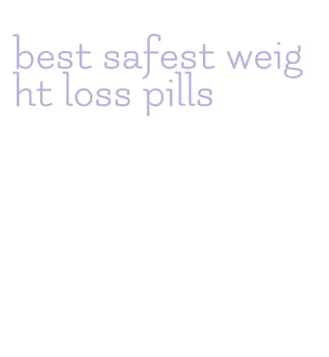 best safest weight loss pills