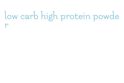 low carb high protein powder
