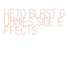 keto blast gummies side effects