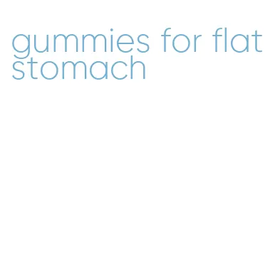 gummies for flat stomach