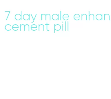 7 day male enhancement pill