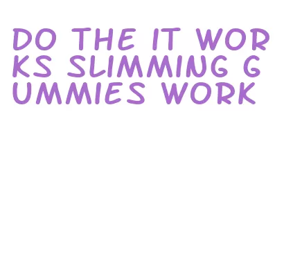 do the it works slimming gummies work