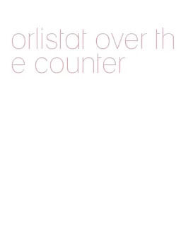 orlistat over the counter