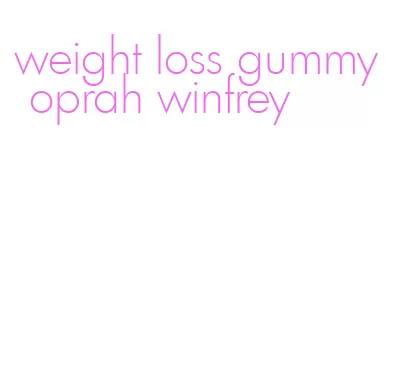 weight loss gummy oprah winfrey