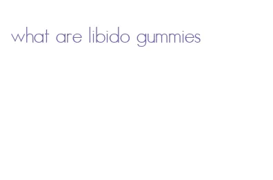 what are libido gummies