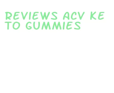 reviews acv keto gummies