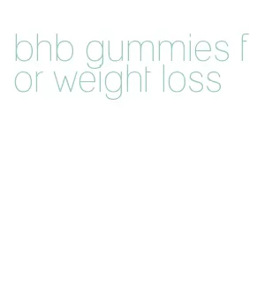bhb gummies for weight loss