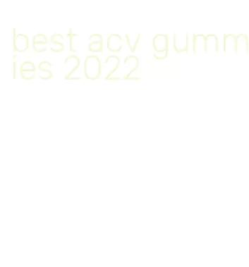 best acv gummies 2022