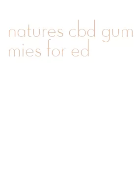 natures cbd gummies for ed