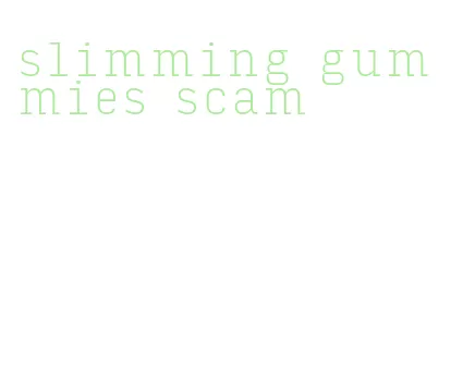 slimming gummies scam