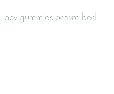 acv gummies before bed