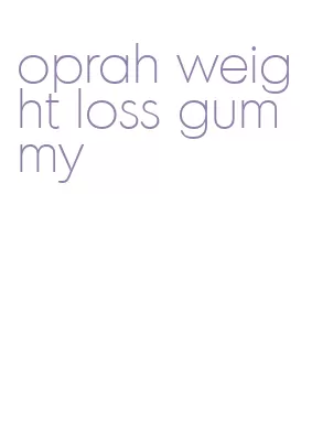 oprah weight loss gummy