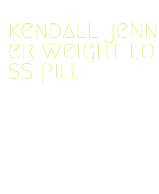 kendall jenner weight loss pill