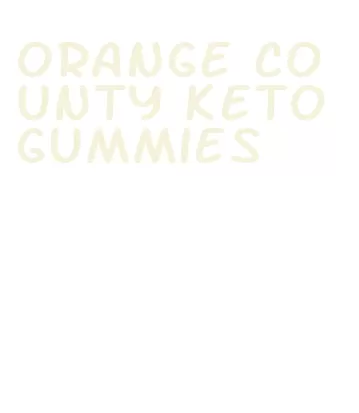 orange county keto gummies